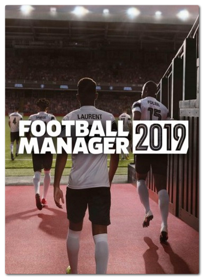 Football Manager 2019 (2018)  RePack от xatab