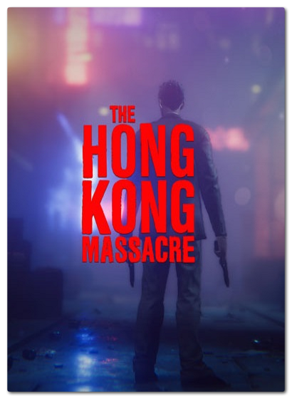 The Hong Kong Massacre (2019) RePack от xatab